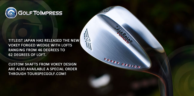 Titleist Japan Vokey Forged Wedge Review! | TourSpecGolf Blog