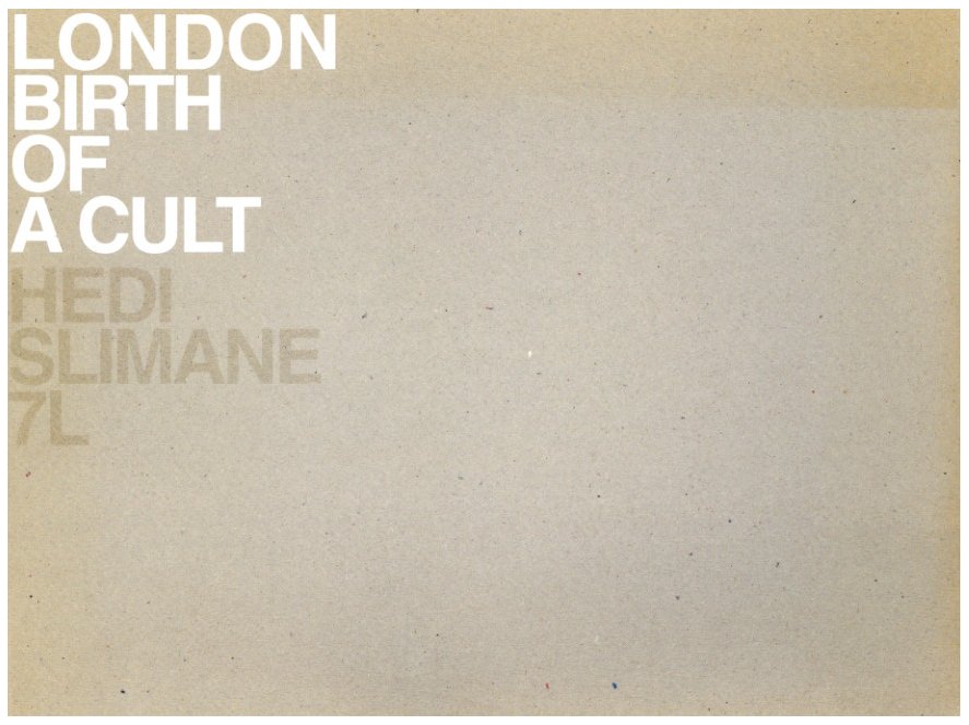 HEDI SLIMANE: LONDON BIRTH OF CULT / Photo: Hedi Slimane | 小宮山