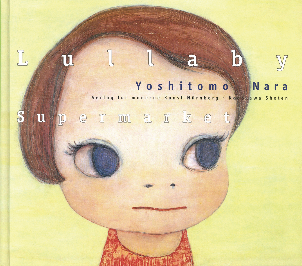 Yoshitomo Nara Dreaming in the fountain / Lullaby Supermarket / 著