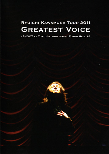 河村隆一 Tour2011“GREATEST VOICE”〜魂の叫び〜 | DISCOGRAPHY