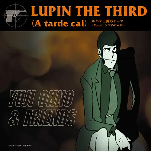 YUJI OHNO & FRIENDS (大野雄二) / LUPIN THE THIRD (A TARDE CAI