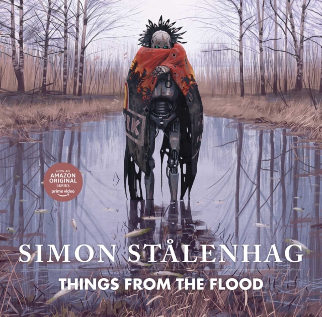 Things From The Flood h/c by Simon Stalenhag