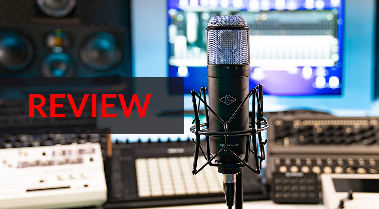 Universal Audio Sphere DLX and LX Review - gearnews.com