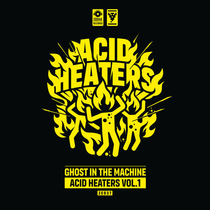 ZC037 - Acid Heaters vol. 1 | Ghost in The Machine | Zodiak