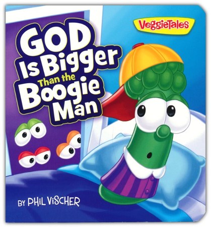 God Is Bigger Than the Boogie Man: Phil Vischer: 9781546007647