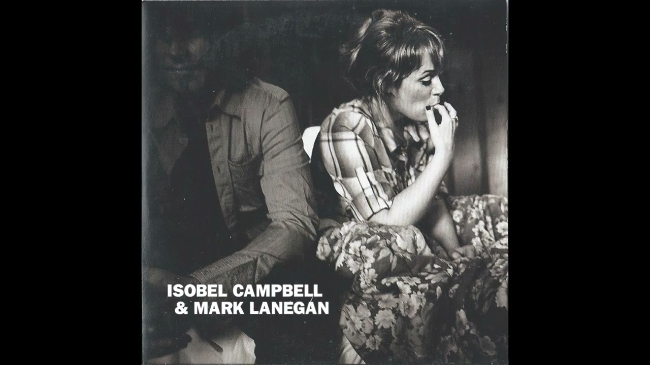 Isobel Campbell & Mark Lanegan - Best Of - YouTube