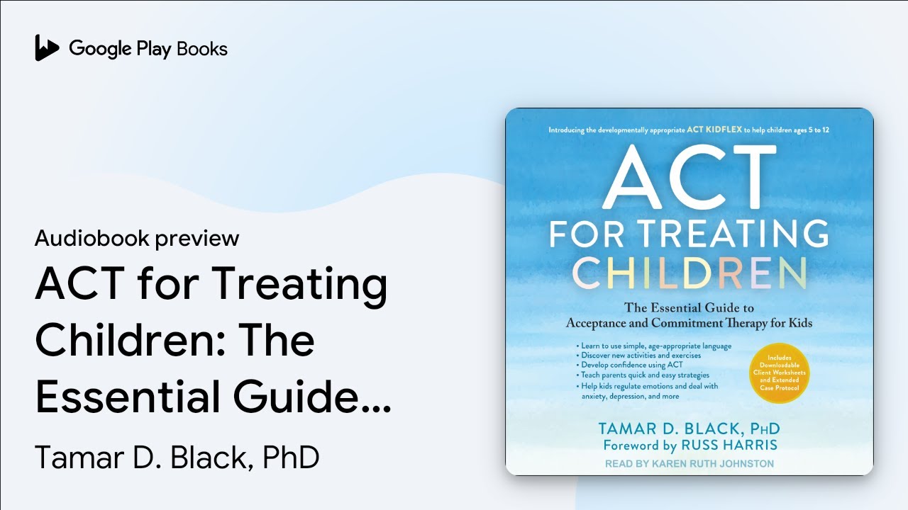 ACT for Treating Children: The Essential Guide… by Tamar D. Black