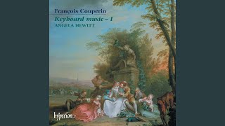 F. Couperin: Pièces de clavecin, Livre II, Ordre 6: II. Les