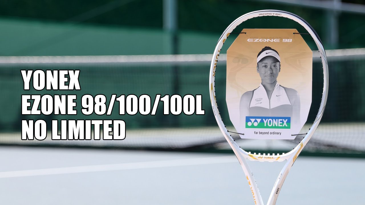 YONEX Tennis】EZONE 98/100/100L NO LIMITED（image） - YouTube