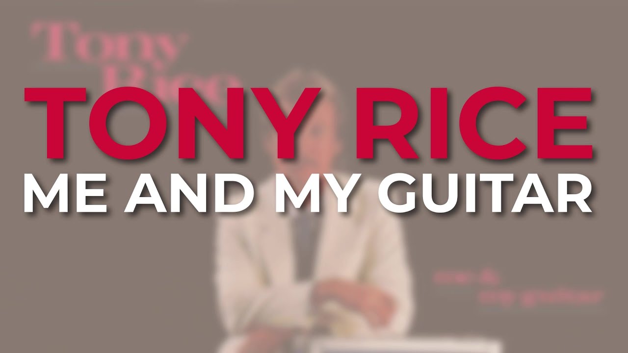 Tony Rice - Me And My Guitar (Official Audio) - YouTube