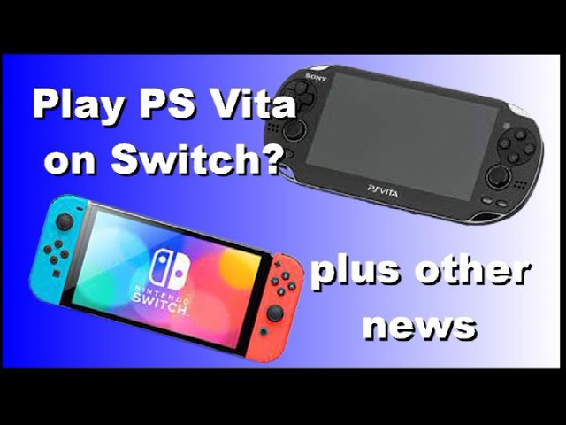 Play PS Vita games on Switch? Plus more retro gaming news - YouTube
