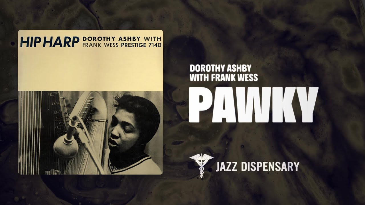 Dorothy Ashby with Frank Wess - Pawky (Jazz Dispensary Official