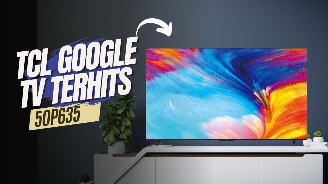REVIEW + UPDATE GOOGLE TV TCL 50 INCH || TCL 50P635 - YouTube