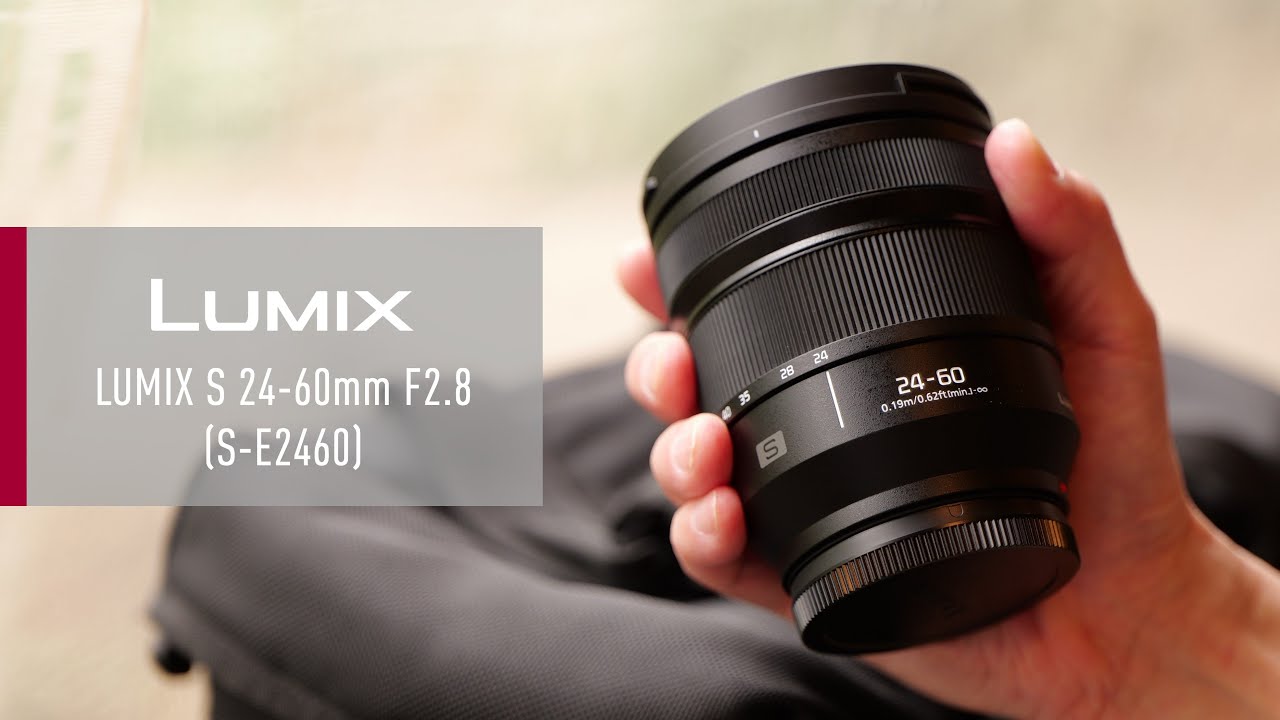 Introducing LUMIX S 24-60mm F2.8 (S-E2460) | L-Mount - YouTube