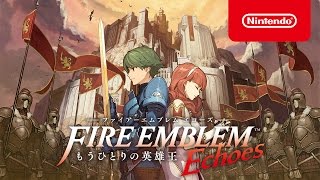 ファイアーエムブレム Echoes もうひとりの英雄王 紹介映像 - YouTube
