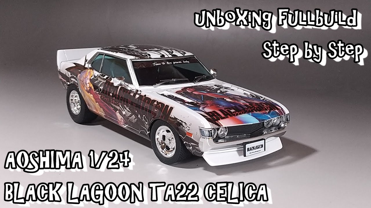 unboxing fullbuild AOSHIMA 1/24 BLACK LAGOON TA22 CELICA Scale Car