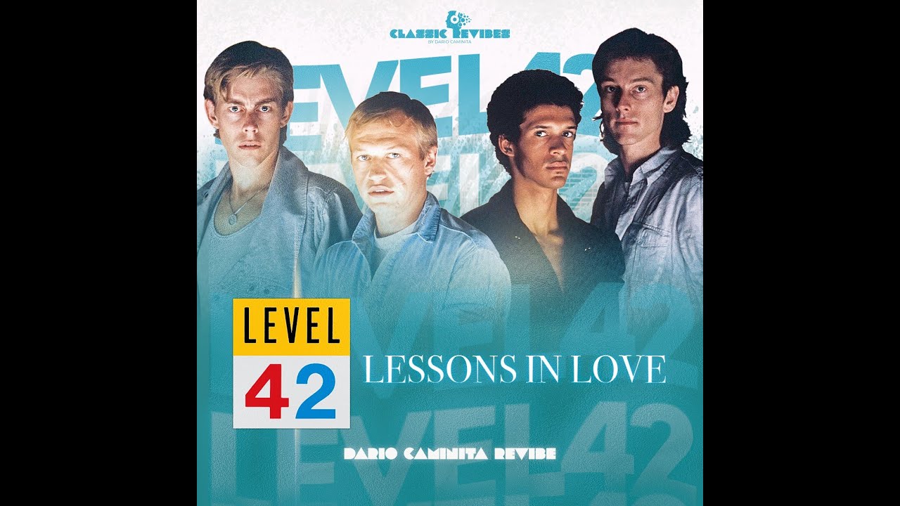 Level 42 - Lessons in love (Dario Caminita Revibe) 5'44