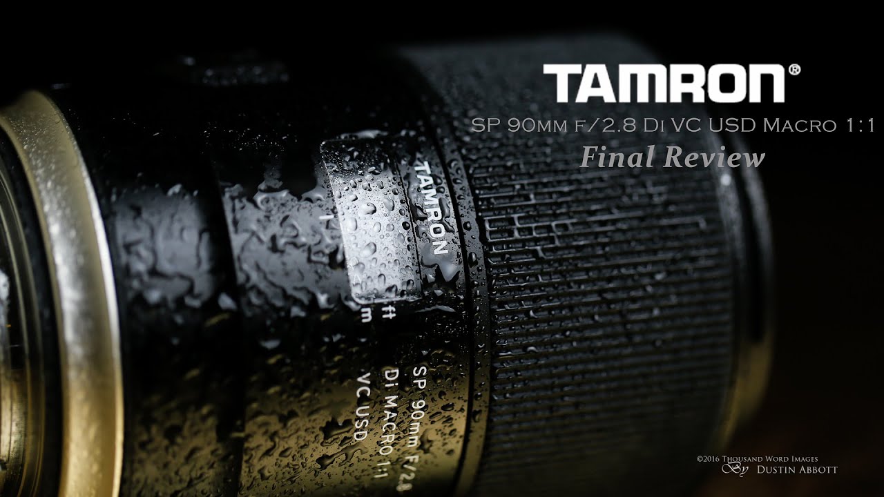 Tamron SP 90mm f/2.8 Di Macro 1:1 VC USD Final Review | Finally