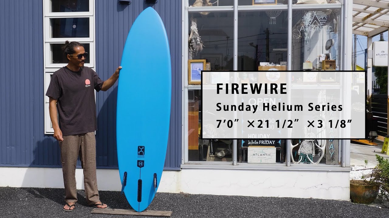 1ミニッツ・インプレッション by Blue. ／ FIREWIRE Sunday Helium