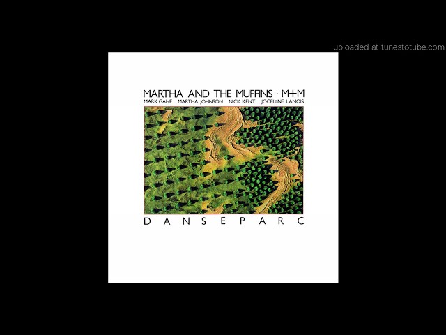 Martha and the Muffins - Danseparc (Every Day It's Tomorrow) 1982