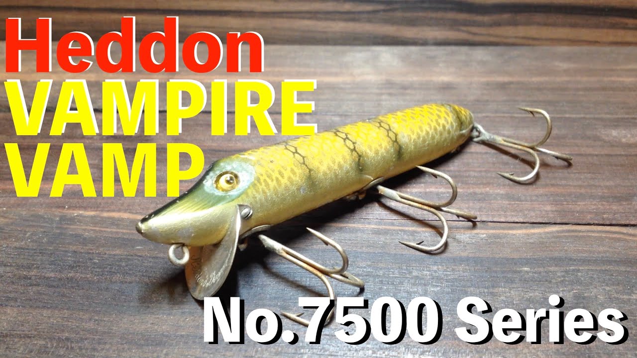 Heddon Vampire & VAMP No.7500 Series|Antique Heddon - YouTube