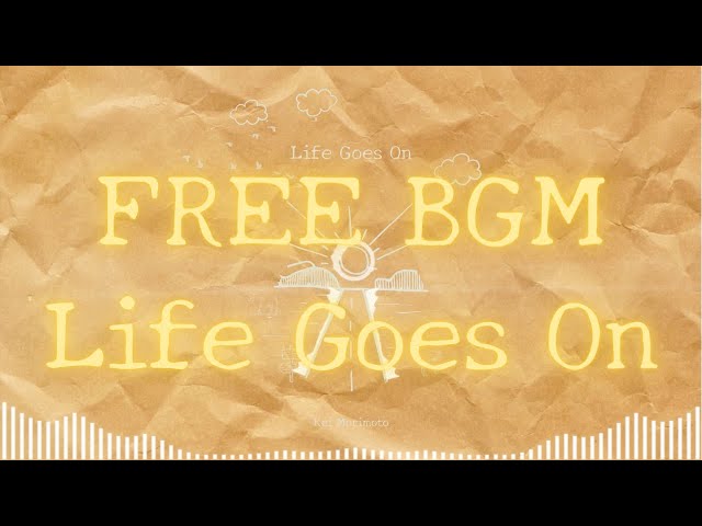 Life Goes On - Kei Morimoto (Official) 『フリーBGM』 - YouTube