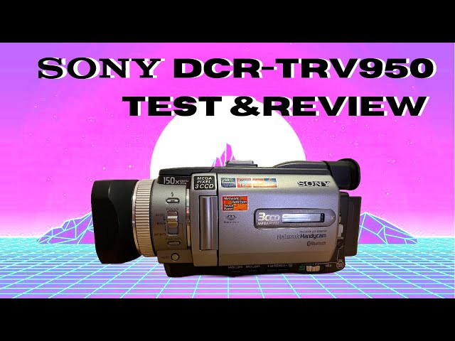 Review] Sony DCR-TRV950 From 2003 - YouTube