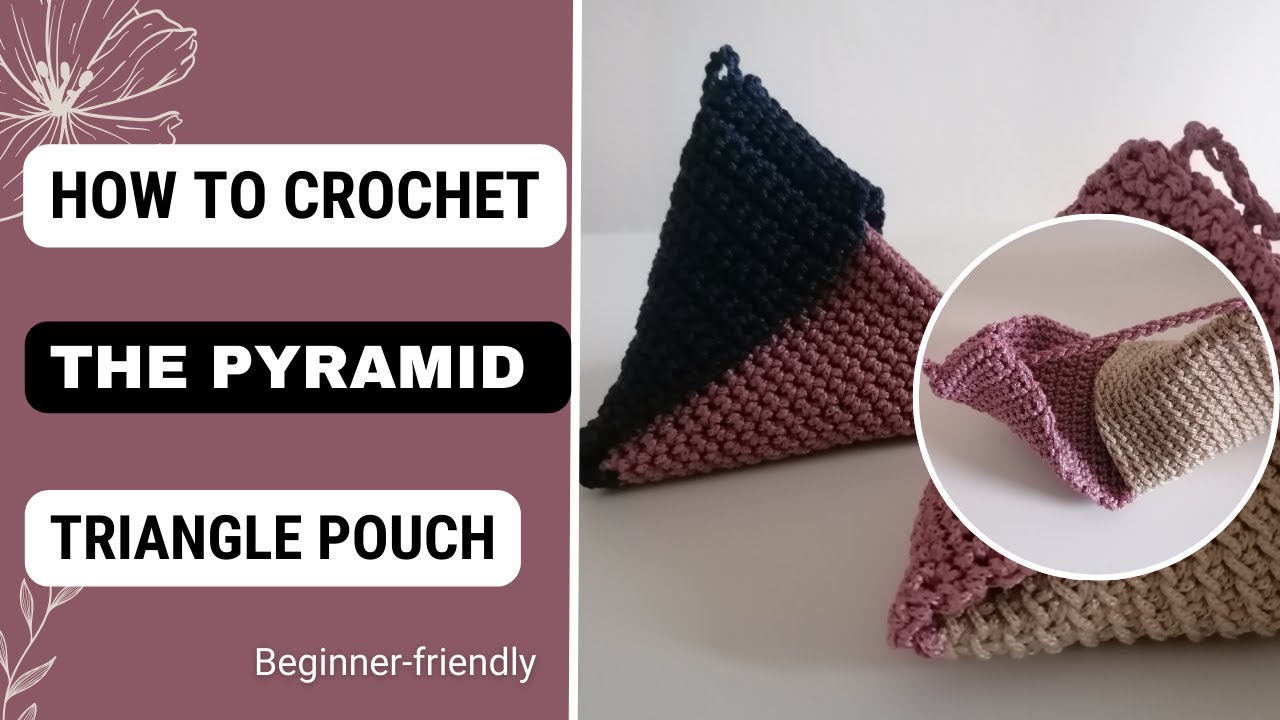 Ready to Crochet Pyramid/Triangle Pouch/Purse? - YouTube