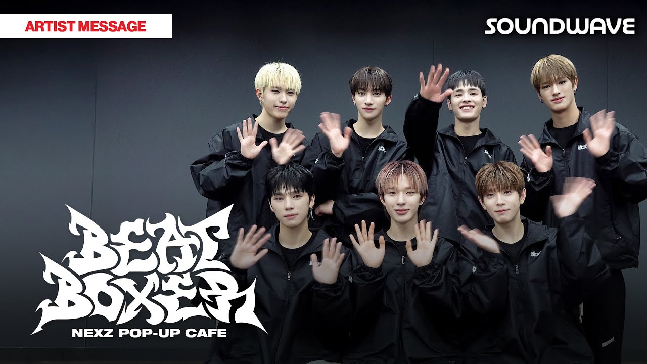 ARTIST MESSAGE] NEXZ The 3rd Mini Album [Beat Boxer] POP-UP CAFE