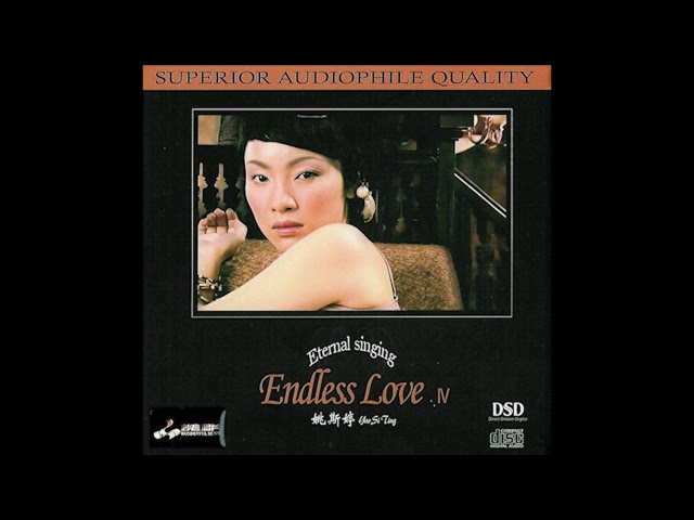 SUPERIOR AUDIOPHILE QUALITY - Yao Si Ting - Endless Love IV