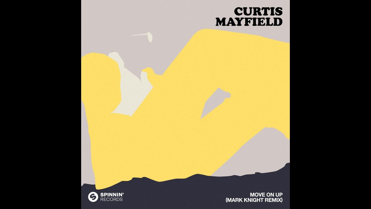 Curtis Mayfield - Move On Up (Mark Knight Extended Remix) - YouTube