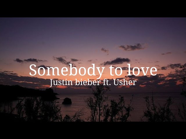 Justin bieber ft. Usher | Somebody to love Remix | Lyrics + Letra