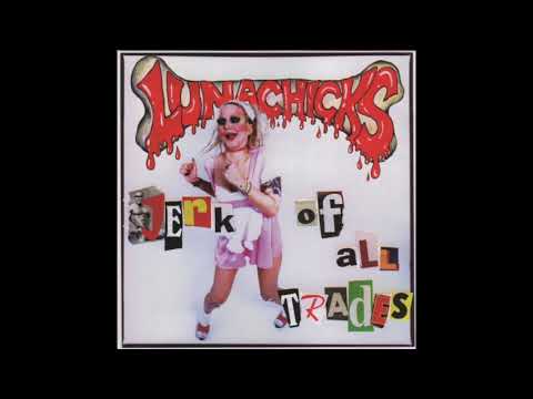 Lunachicks – Jerk Of All Trades - YouTube