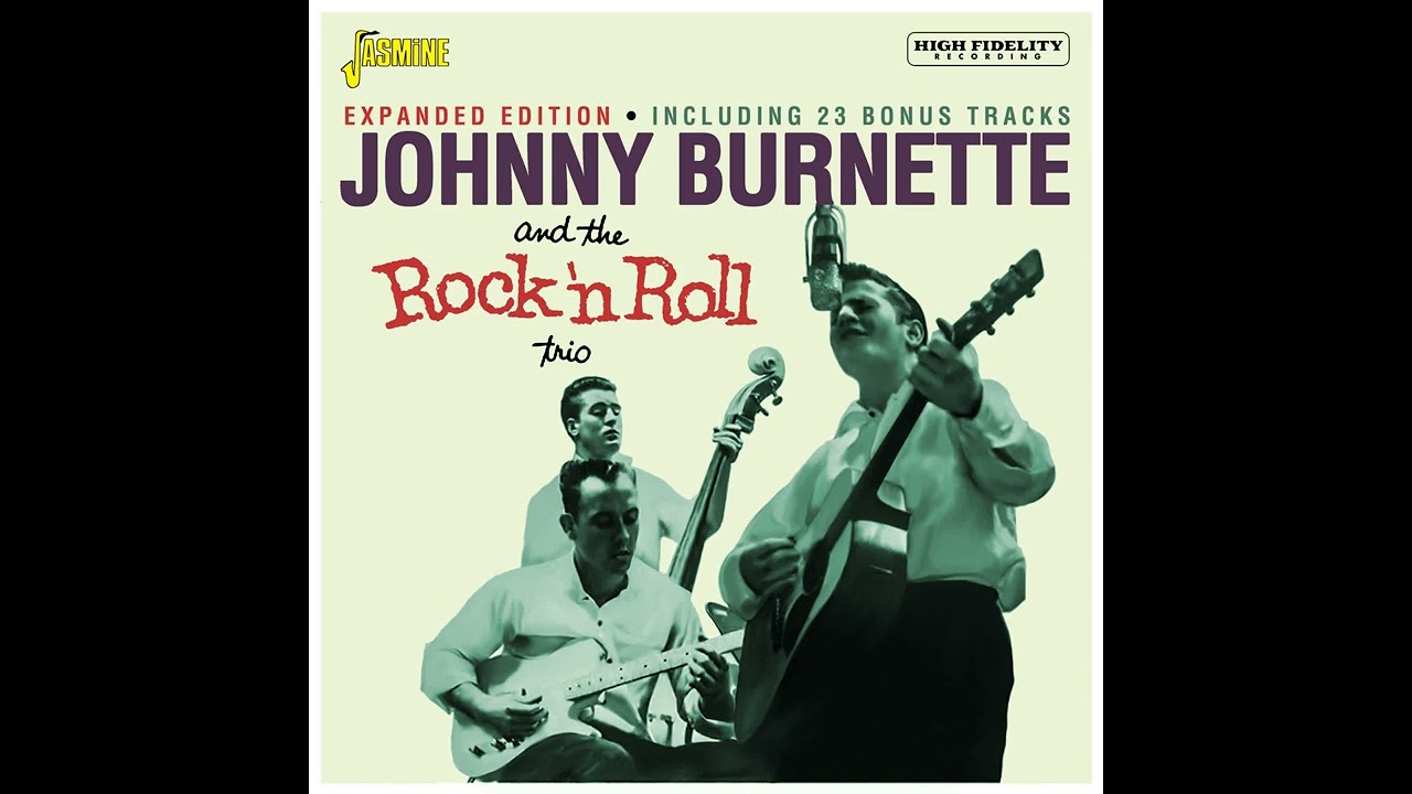Johnny Burnette, and the Rock´nRoll Trio⭐Expanded Edition⭐Me and