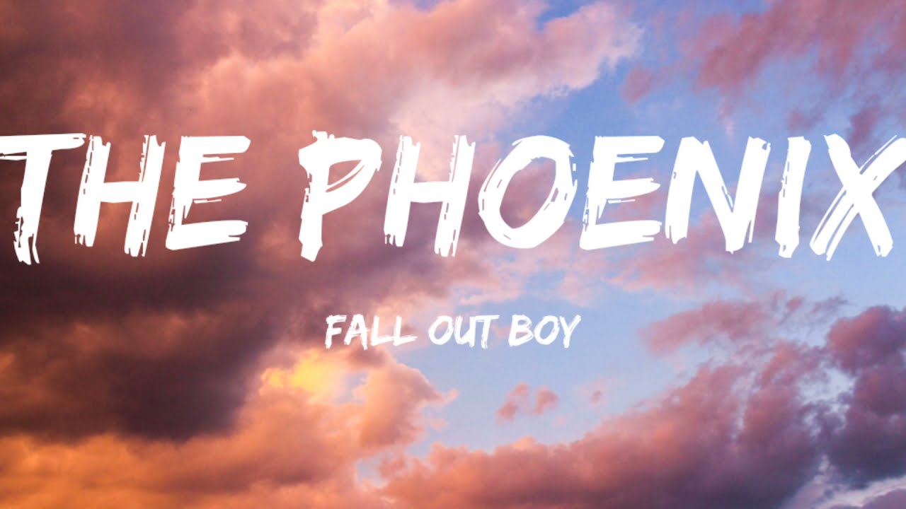 Fall Out Boy-The Phoenix (Lyrics Video) - YouTube
