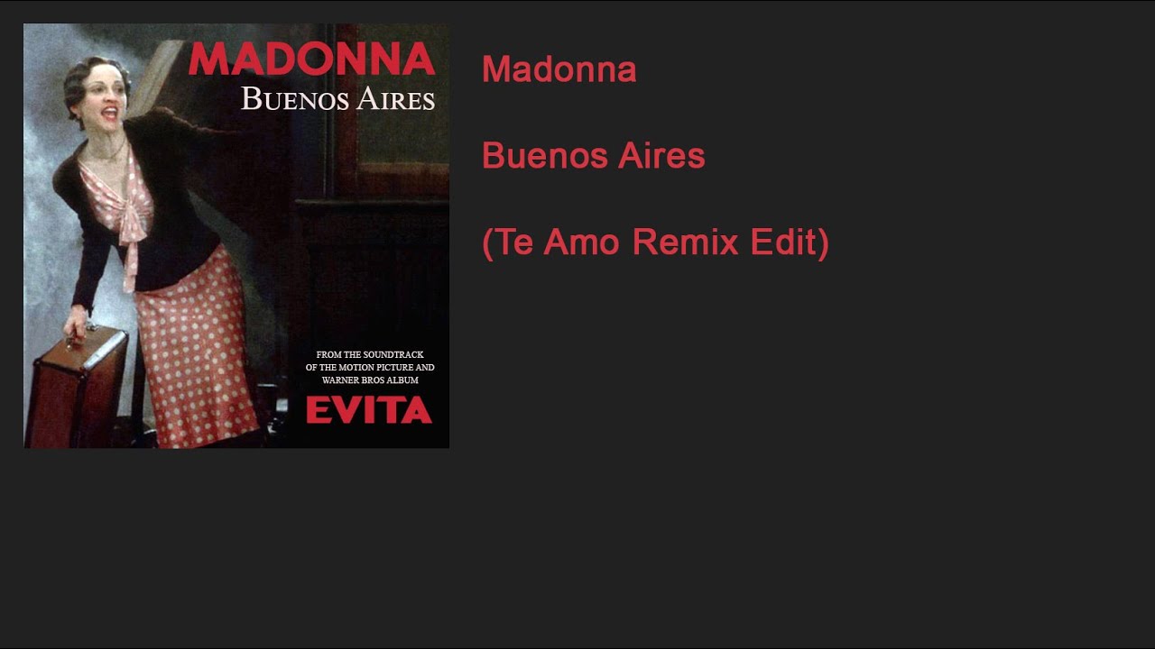 Madonna - Buenos Aires (Te Amo Remix Edit) - YouTube