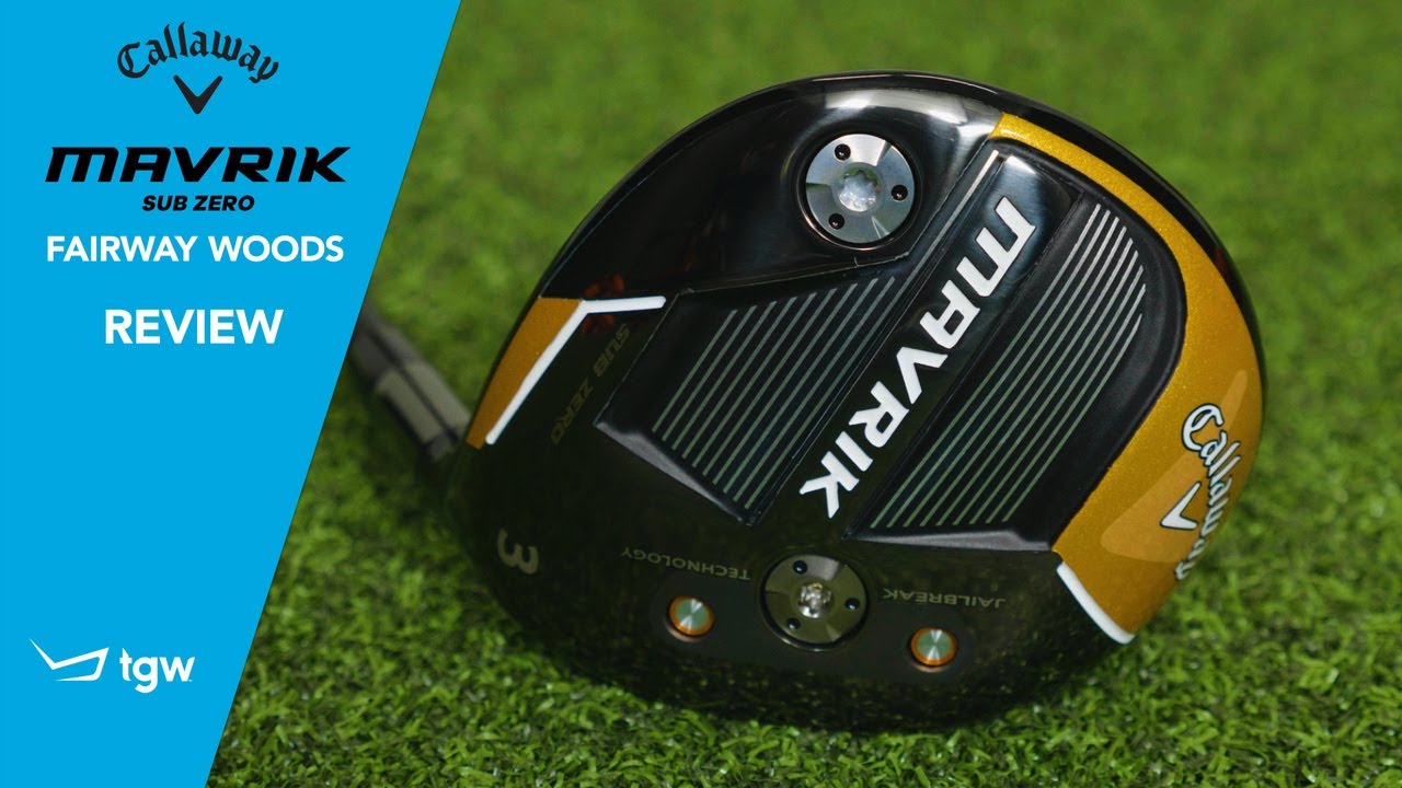 Callaway MAVRIK Sub Zero Fairway Woods Review - YouTube