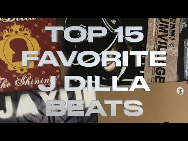 My Top 15 Favorite J Dilla Beats of ALL TIME! - YouTube