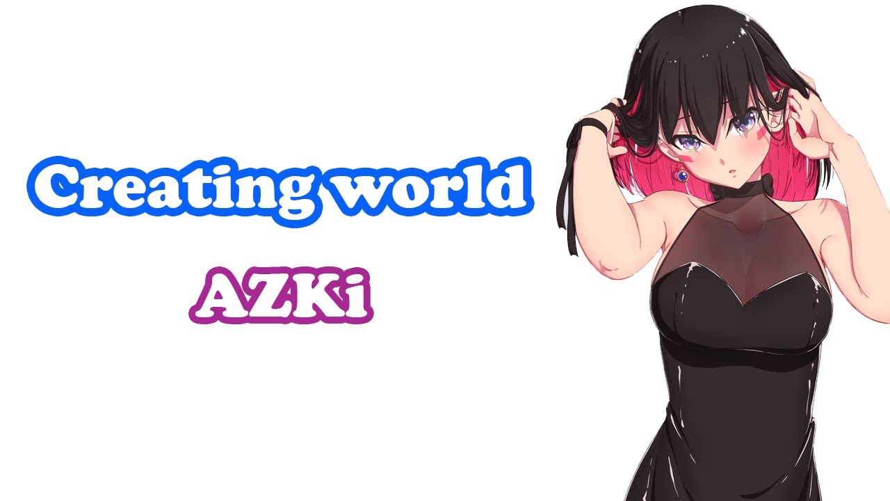 AZKi] [Original] - Creating world - YouTube