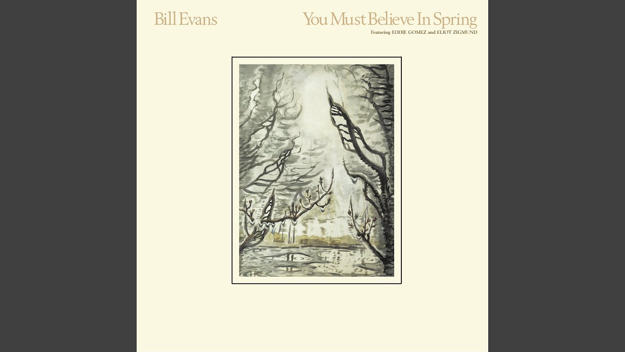 Bill Evans: You Must Believe in Spring (Reissue) - Spectrum Culture