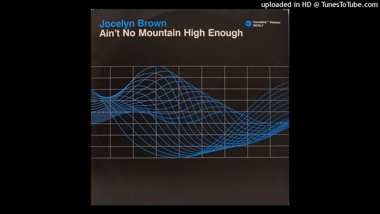 Jocelyn Brown ‎-- Ain't No Mountain High Enough (David Morales