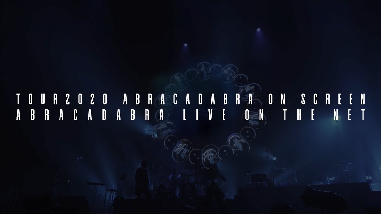 TOUR2020 ABRACADABRA ON SCREEN / ABRACADABRA LIVE ON THE NET