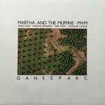 Martha And The Muffins / M + M – Danseparc | Releases | Discogs