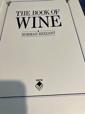 Book of Wine by Norman Bezzant (1989, Hardcover) | eBay