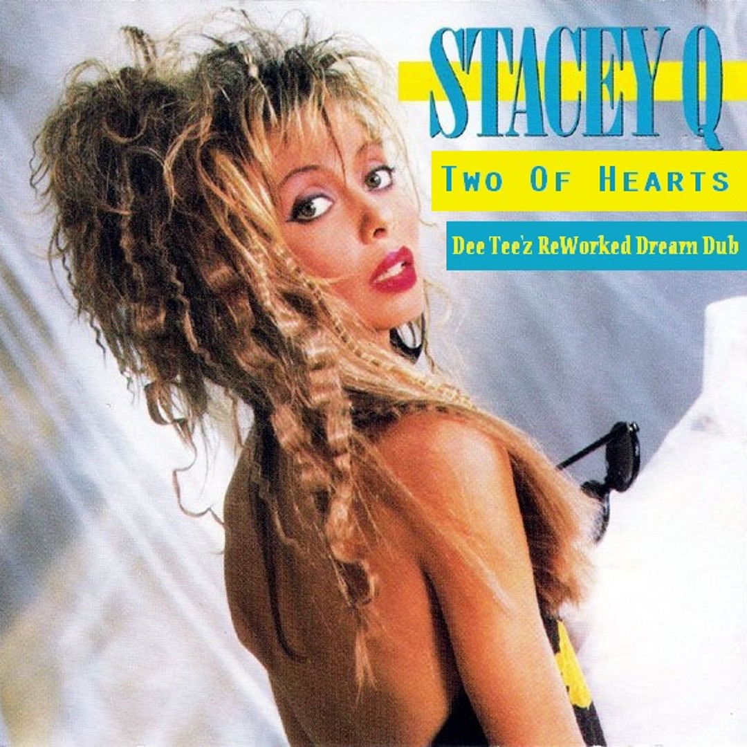 Stream Stacey Q - Two Of Hearts (Dee Tee'z ReWorked Dream Dub) by