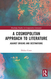 A Cosmopolitan Approach to Literature: Against Origins and Destination
