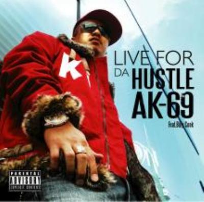 LIVE FOR DA HUSTLE : AK-69 | HMV&BOOKS online - VCCM-1011