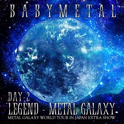 LEGEND -METAL GALAXY [DAY-2] (METAL GALAXY WORLD TOUR IN JAPAN