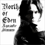 氷室京介 ニューシングル「NORTH OF EDEN」発売決定！｜HMV&BOOKS