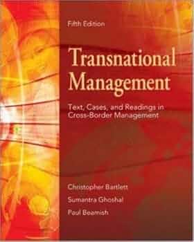 Transnational Management - Text, Cases, and Readings in Cross